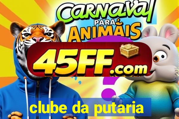 clube da putaria